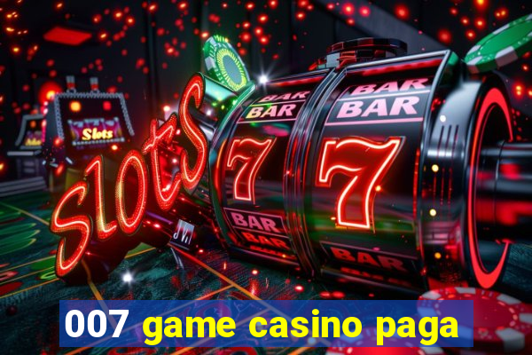 007 game casino paga